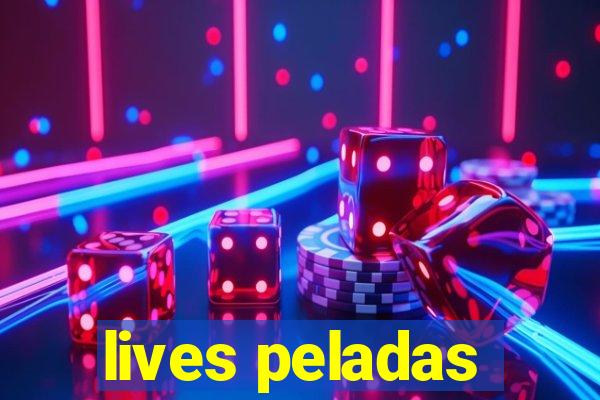 lives peladas